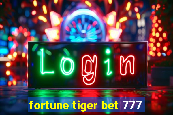 fortune tiger bet 777